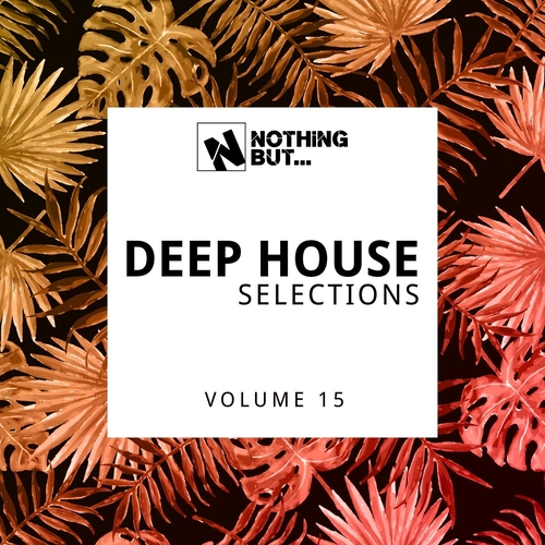 VA - Nothing But... Deep House Selections, Vol. 15 [NBDHS15]